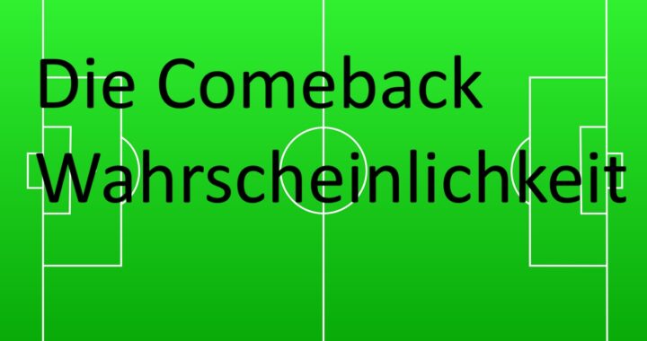 Die comeback wahrscheinlichkeit im fussballspiel durch ki errechnen