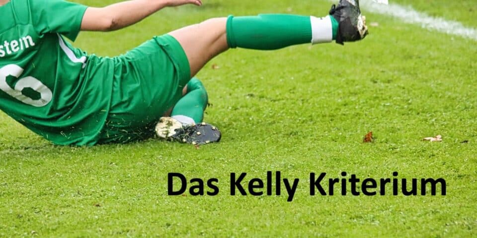Das Kelly Kriterium für Fussballwetten mit KI